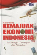 Kemajuan Ekonomi Indonesia : Isu strategis,Tantangan, dan kebijakan