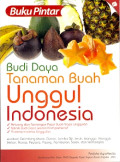 Buku Pintar Budidaya Tanaman Buah Unggul Indonesia