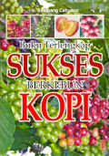 Buku Terlengkap Sukses Berkebun Kopi