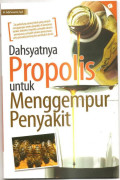 Dahsyatnya Propolis untuk Menggempur Penyakit