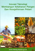 Inovasi Teknologi Membangun Ketahanan Pangan dan Kesejahteraan Petani