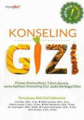 Konseling Gizi: proses komunikasi, tata laksana serta aplikasi konseling gizi pada berbagai diet