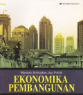 Masalah, Kebijakan, dan Politik Ekonomika Pembangunan