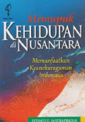 Memupuk Kehidupan di Nusantara: Memanfaatkan Keanekaragaman Indonesia