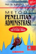 Metode Penelitian Administrasi Dilengkapui dengan Metode R&D