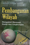 Pembangunan Wilayah: Perspektif Ekonomi, Sosial dan Lingkungan