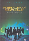 Pemberdayaan Masyarakat: mungkinkah muncul antitesisnya