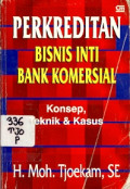 Perkreditan Bisnis Bank Komersial: Konsep, Teknik dan Kasus