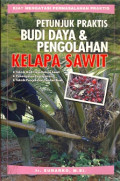 Petunjuk Praktis Budidaya dan Pengolahan Kelapa Sawit