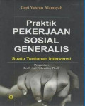 Praktik Pekerjaan Sosial Generalis: Suatu Tuntunan Intervensi