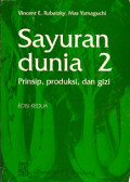 Sayuran Dunia 2 : prinsip, produksi, dan gizi