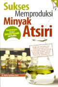 Sukses Memproduksi Minyak Atsiri