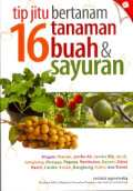 Tip Jitu Bertanam 16 Tanaman Buah dan Sayur