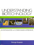 Understanding Biotechnology: an Integrated and Cyber-bAsed Approach