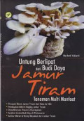 Untung Berlipat dari Budi Daya Jamur Tiram Tanaman Multi Manfaat