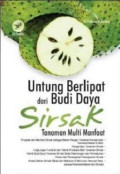 Untung Berlipat dari Budi Daya Sirsak Tanaman Multi Manfaat