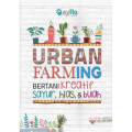 Urban Farming Bertani Kreatif Sayur, Hias, dan Buah