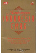Membangun Indonesia Emas: model pembangunan Indonesia baru menuju negara-bangsa yang unggul dalam persaingan global