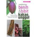 Menghasilkan Benih dan Bibit Kakao Unggul