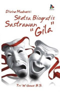 Divine Madness: Sketsa Biografis Sastrawan Gila
